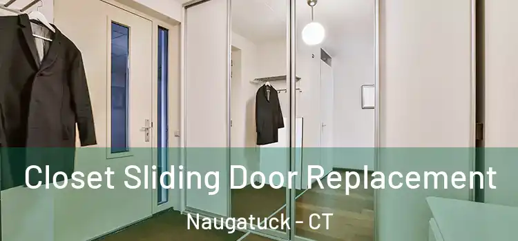 Closet Sliding Door Replacement Naugatuck - CT