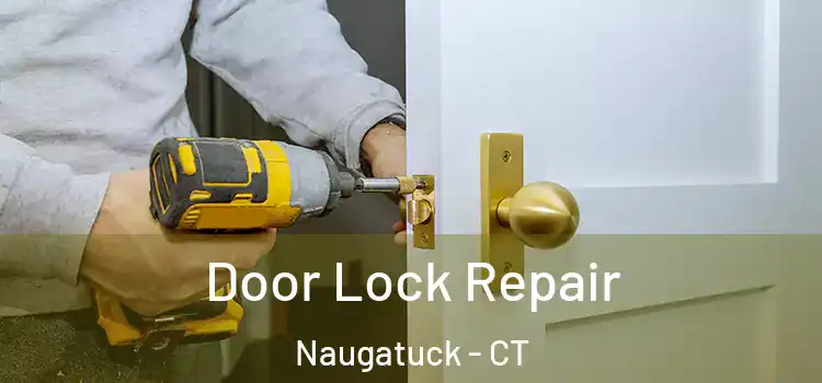 Door Lock Repair Naugatuck - CT