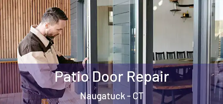  Patio Door Repair Naugatuck - CT