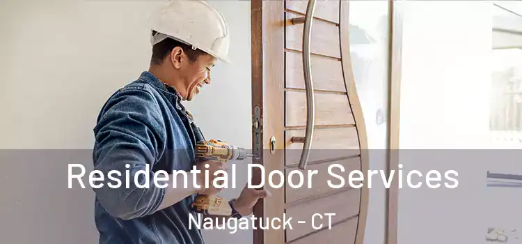 Residential Door Services Naugatuck - CT